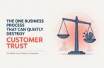 The One Business Process That Can Quietly Destroy Customer Trust (And Most Brands Don’t Even Notice It)