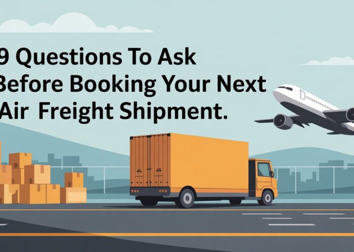 Ensure smooth air freight shipping by asking these 9 key questions before booking. Make informed decisions and avoid costly delays for your cargo. 9 Questions to Ask Before Your Air Freight Shipment