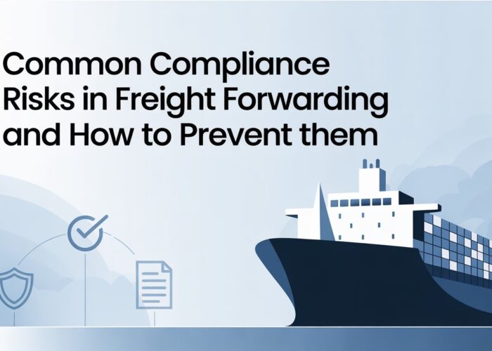 Compliance Risks in Freight Forwarding Compliance Risks in Freight Forwarding