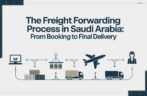 The Freight Forwarding Process in Saudi Arabia: From Booking to Final Delivery