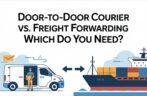 Door-to-Door Courier vs. Freight Forwarding: Which Shipping Method Do You Actually Need?