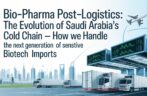Bio-Pharma Post-Logistics: The Evolution of Saudi Arabia’s Cold Chain — How We Handle the Next Generation of Sensitive Biotech Imports