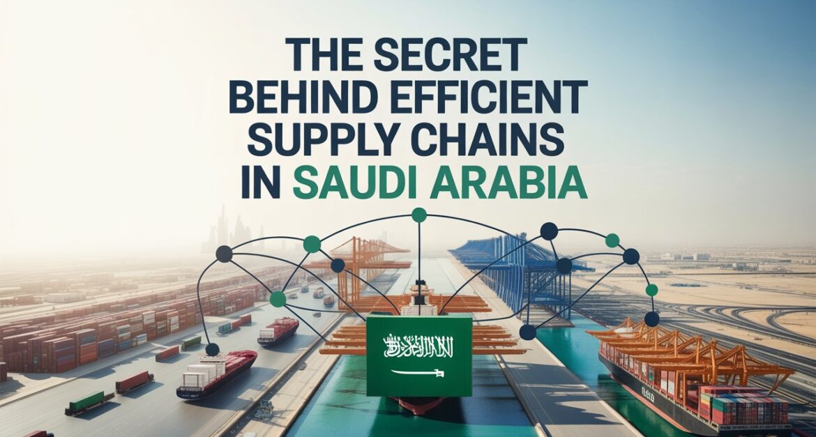 Efficient Supply Chains in Saudi Arabia