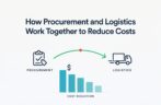 How Procurement and Logistics Work Together to Reduce Costs
