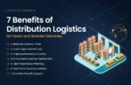 7 Benefits of Distribution Logistics for Faster and Smarter Deliveries