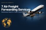 7 Air Freight Forwarding Services Businesses Need for Faster Global Shipping