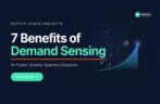 7 Benefits of Demand Sensing for Faster, Smarter Business Decisions