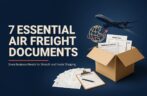 7 Essential Air Freight Documents Every Business Needs for Smooth and Faster Shipping