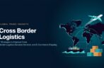 Cross Border Logistics: 7 Strategies to Improve Cross Border Logistics Services and E-Commerce Shipping