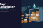 Cargo Consolidation: How Cargo Consolidators Help Businesses Reduce Shipping Costs